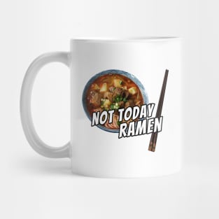 Not Today Ramen Karen Parody Fun Memes Japanese Ramen Noodles Bowl Mug